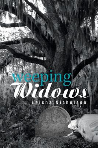 Knjiga Weeping Widows Leisha Nicholson