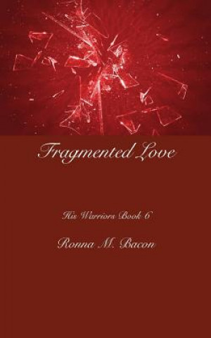 Carte Fragmented Love RONNA M. BACON