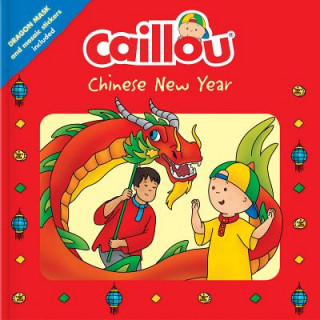 Книга Caillou: Chinese New Year Corinne Delporte