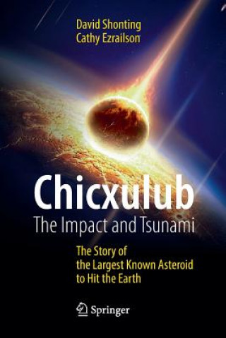 Carte Chicxulub: The Impact and Tsunami DAVID SHONTING