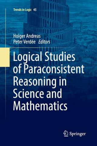 Carte Logical Studies of Paraconsistent Reasoning in Science and Mathematics HOLGER ANDREAS