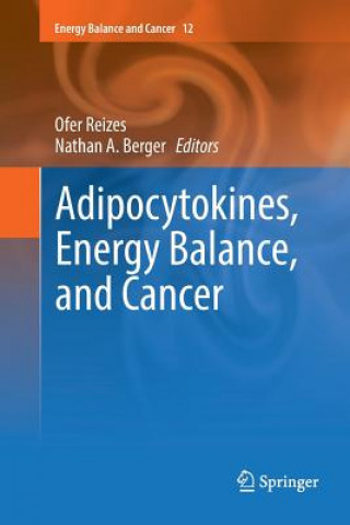 Kniha Adipocytokines, Energy Balance, and Cancer OFER REIZES