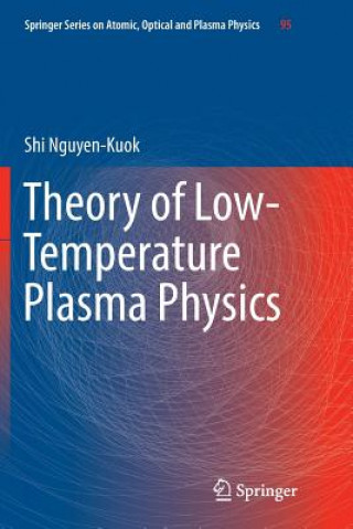 Kniha Theory of Low-Temperature Plasma Physics SHI NGUYEN-KUOK