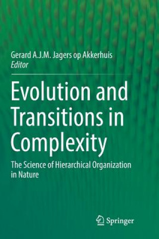 Knjiga Evolution and Transitions in Complexity JAGERS OP AKKERHUIS