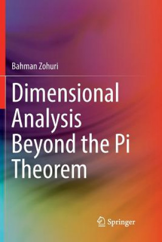 Carte Dimensional Analysis Beyond the Pi Theorem BAHMAN ZOHURI