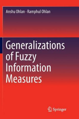 Kniha Generalizations of Fuzzy Information Measures ANSHU OHLAN