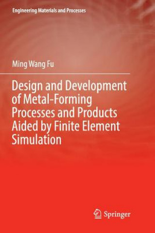 Carte Design and Development of Metal-Forming Processes and Products Aided by Finite Element Simulation MING WANG FU