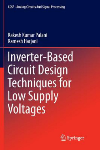 Könyv Inverter-Based Circuit Design Techniques for Low Supply Voltages RAKESH KUMAR PALANI