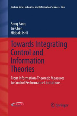 Könyv Towards Integrating Control and Information Theories SONG FANG