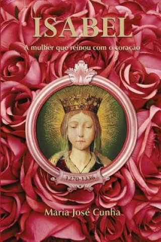 Książka Isabel - A mulher que reinou com o coracao Maria Jose Cunha