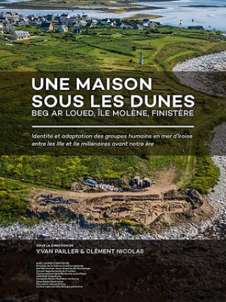 Könyv Une maison sous les dunes : Beg ar Loued, Ile Molene, Finistere Yvan Pailler