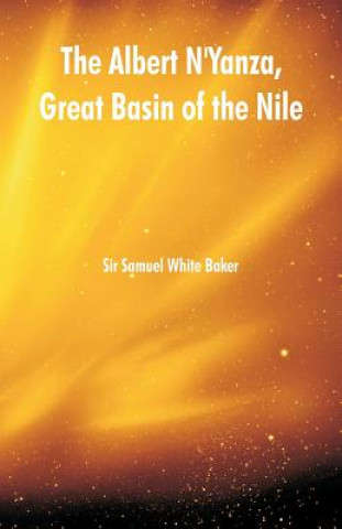 Książka Albert N'Yanza, Great Basin of the Nile SIR SAMUEL WH BAKER