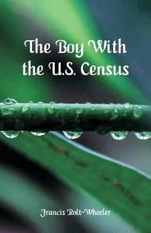 Knjiga Boy With the U.S. Census FRANCIS ROL WHEELER