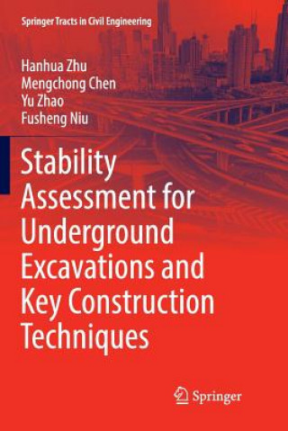 Kniha Stability Assessment for Underground Excavations and Key Construction Techniques HANHUA ZHU