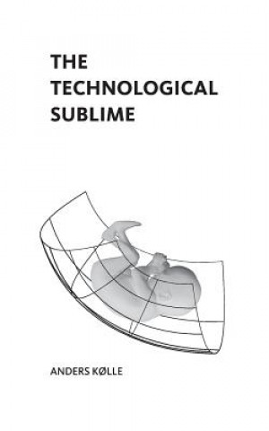 Knjiga Technological Sublime ANDERS K LLE