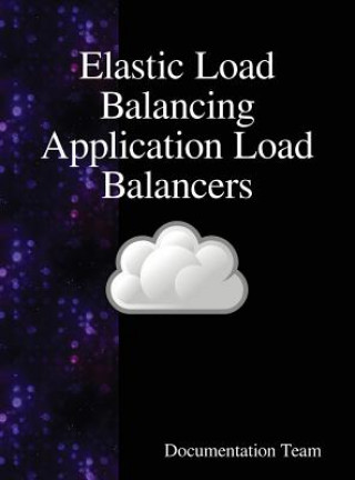 Book Elastic Load Balancing Application Load Balancers DOCUMENTATION TEAM