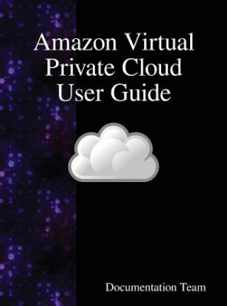 Kniha Amazon Virtual Private Cloud User Guide DOCUMENTATION TEAM