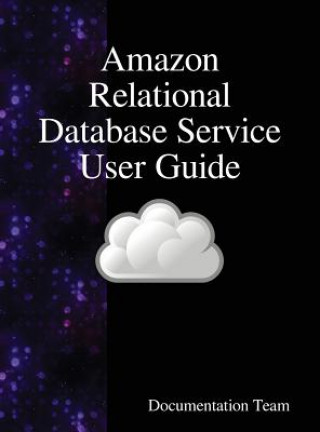 Книга Amazon Relational Database Service User Guide DOCUMENTATION TEAM