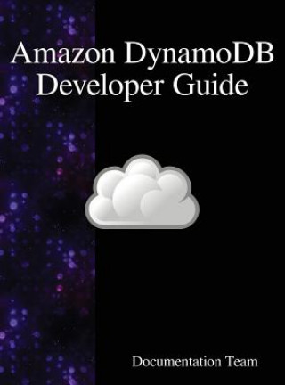 Kniha Amazon DynamoDB Developer Guide DOCUMENTATION TEAM