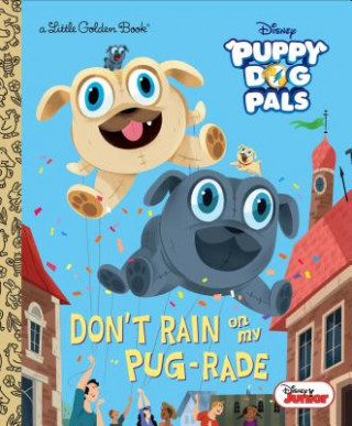 Книга Don't Rain on My Pug-Rade (Disney Junior Puppy Dog Pals) Lauren Forte