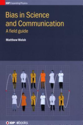 Carte Bias in Science and Communication Matthew Welsh