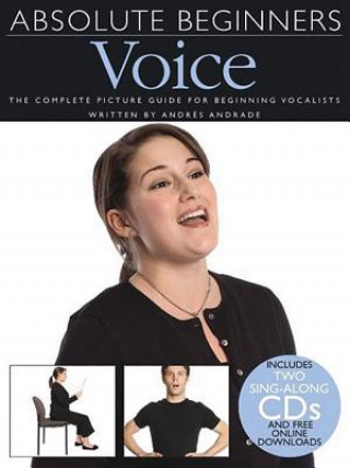 Kniha Absolute Beginners - Voice [With 2 CDsWith Pull Out Chart] Andres Andrade