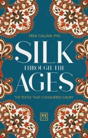 Könyv Silk Through the Ages Trini Callava