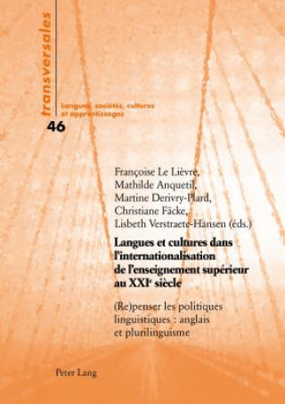 Książka Langues Et Cultures Dans l'Internationalisation de l'Enseignement Superieur Au Xxie Siecle Françoise Le Li?vre