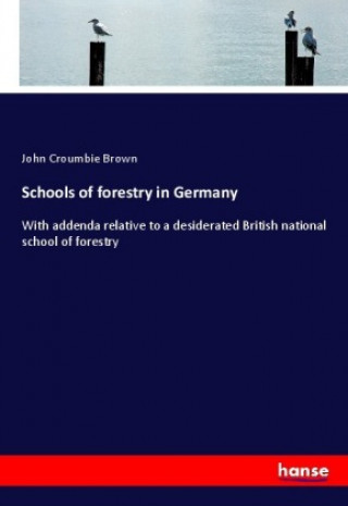 Kniha Schools of forestry in Germany John Croumbie Brown