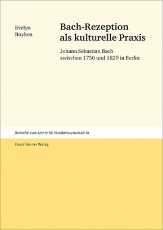Książka Bach-Rezeption als kulturelle Praxis Evelyn Buyken