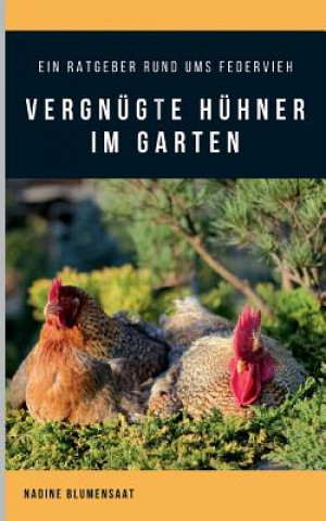 Книга Vergnugte Huhner im Garten Nadine Blumensaat