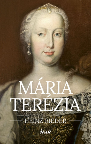Kniha Mária Terézia Rieder Heinz