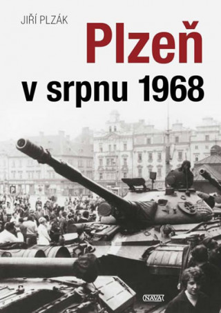 Książka Plzeň v srpnu 1968 Jiří Plzák