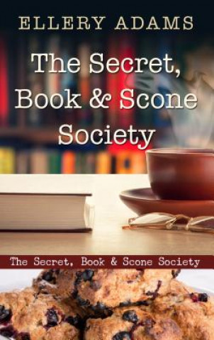 Könyv The Secret, Book & Scone Society Ellery Adams
