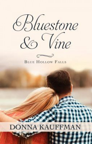 Könyv BlueStone & Vine Donna Kauffman