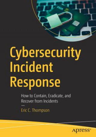 Kniha Cybersecurity Incident Response Eric C. Thompson