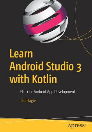 Könyv Learn Android Studio 3 with Kotlin Ted Hagos