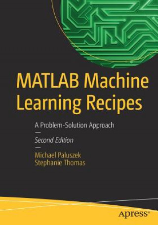 Könyv MATLAB Machine Learning Recipes Michael Paluszek