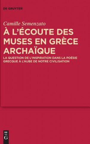 Könyv l'ecoute des Muses en Grece archaique Camille Semenzato