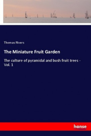 Könyv The Miniature Fruit Garden Thomas Rivers