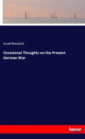 Book Occasional Thoughts on the Present German War Israel Mauduit