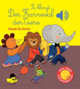 Kniha So klingt der Karneval der Tiere, m. Soundeffekten Emilie Collet