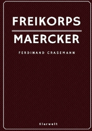 Knjiga Freikorps Maercker Ferdinand Crasemann