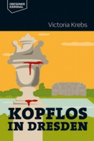 Boek Kopflos in Dresden Victoria Krebs