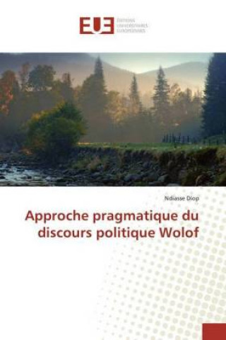 Książka Approche pragmatique du discours politique Wolof Ndiasse Diop