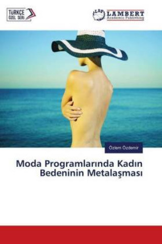 Książka Moda Programlarinda Kadin Bedeninin Metalasmasi ?Lem ?Demir