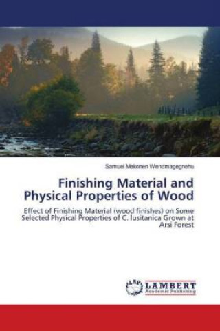 Carte Finishing Material and Physical Properties of Wood Samuel Mekonen Wendmagegnehu