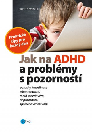 Książka Jak na ADHD a problémy s pozorností Britta Winter