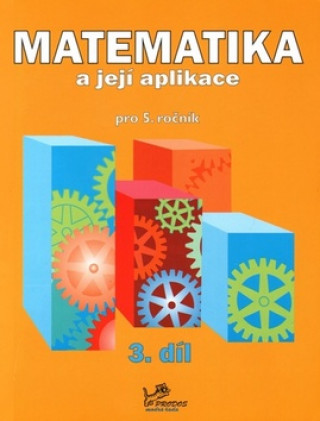 Książka Matematika a její aplikace pro 5. ročník 3. díl Hana Mikulenková