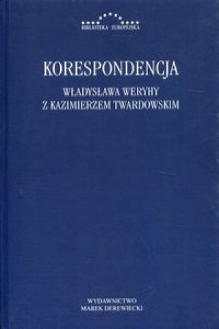 Kniha Korespondencja Władysława Weryhy z Kazimierzem Twardowskim 